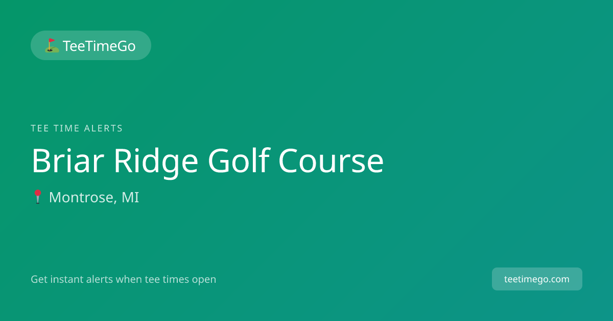 Briar Ridge Golf Course Tee Time Alerts – TeeTimeGo