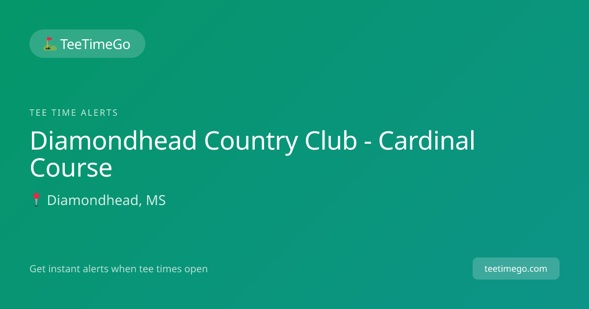 Diamondhead Country Club - Cardinal Course Tee Time Alerts – TeeTimeGo