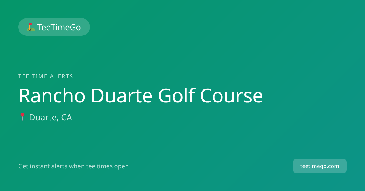 Rancho Duarte Golf Course Tee Time Alerts – TeeTimeGo