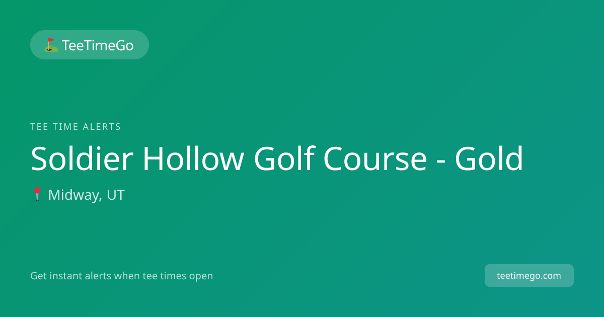 Soldier Hollow Golf Course - Gold Tee Time Alerts – TeeTimeGo