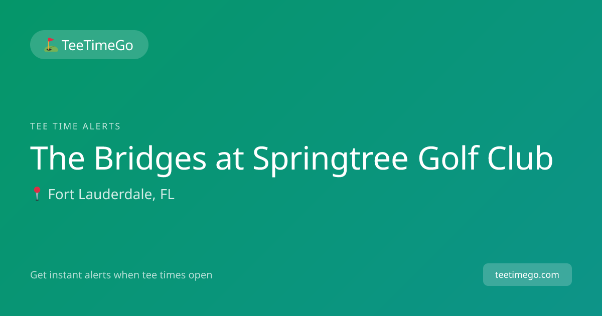 The Bridges at Springtree Golf Club Tee Time Alerts – TeeTimeGo
